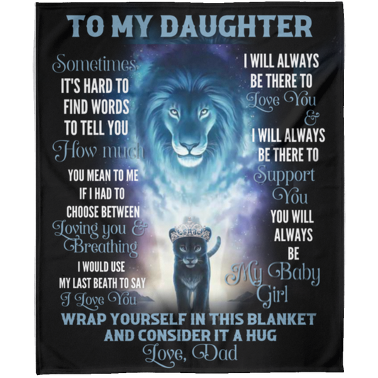 BLUE LION 50% OFF SALE | TO MY DAUGHTER I WILL ALWAYS BE THERE LOVE, DAD| FLEECE 50X60