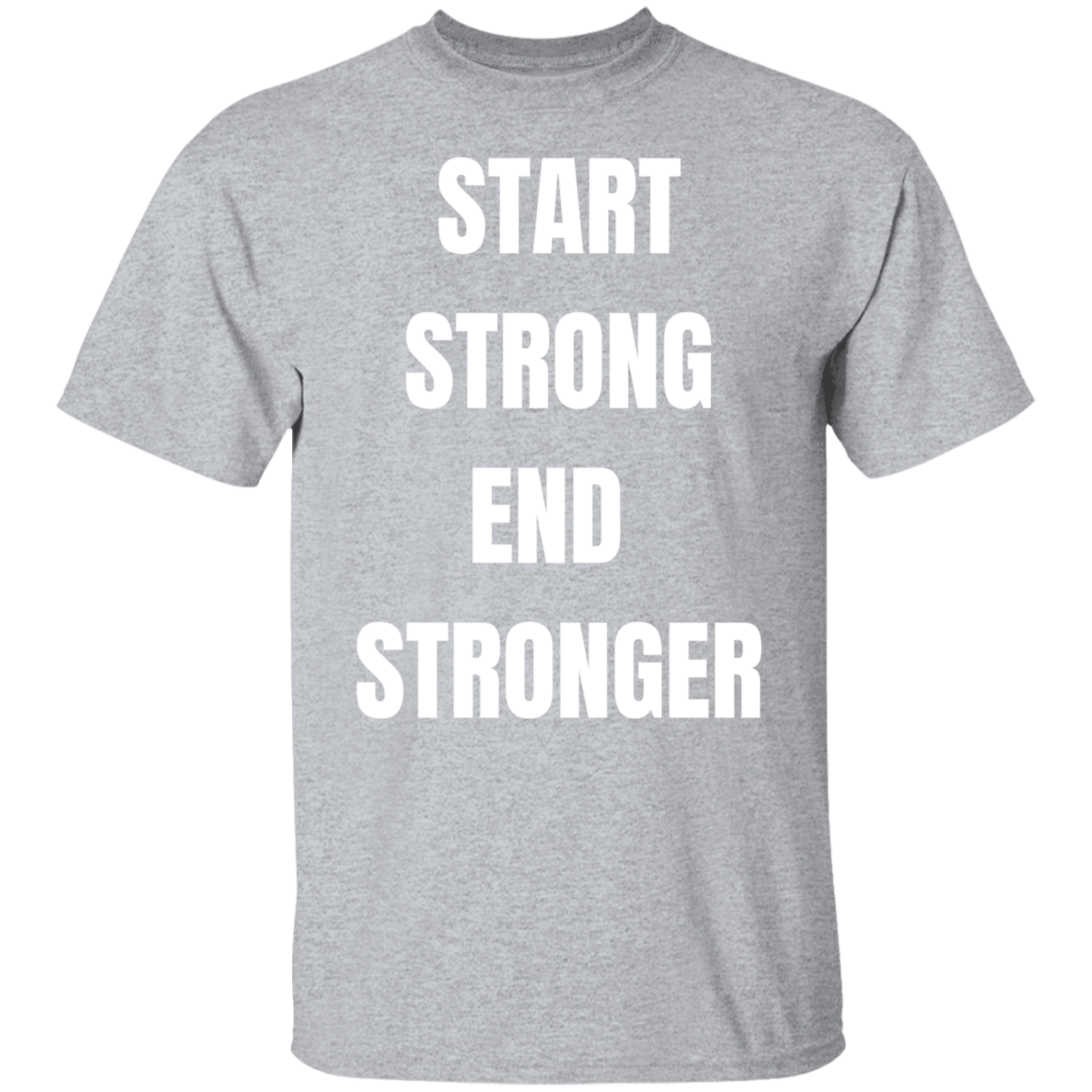 Start Strong End Stronger Fitness Motivation Inspirational Workout Gym T-Shirt